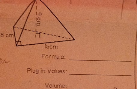 Formula:_ 
Plug in Values:_ 
Volume: