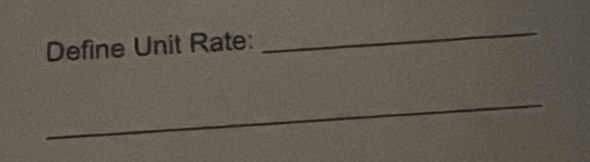 Define Unit Rate: 
_ 
_