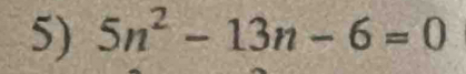 5n^2-13n-6=0