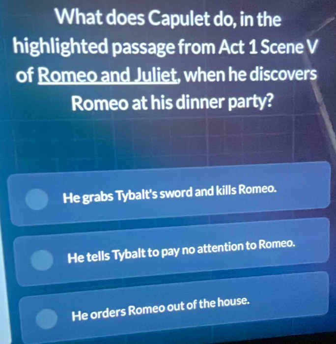 Solved: What does Capulet do, in the highlighted passage from Act 1 ...