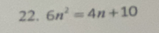 6n^2=4n+10