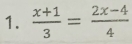  (x+1)/3 = (2x-4)/4 