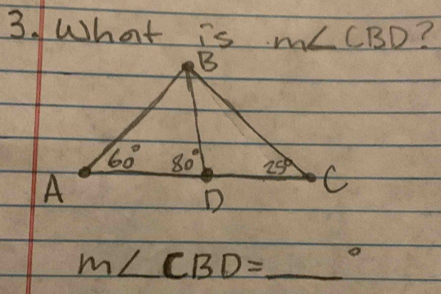 What is. m∠ CBD ?
_ m∠ CBD=