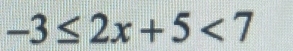 -3≤ 2x+5<7</tex>