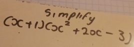 (x+1)(x^2+2x-3) simplify