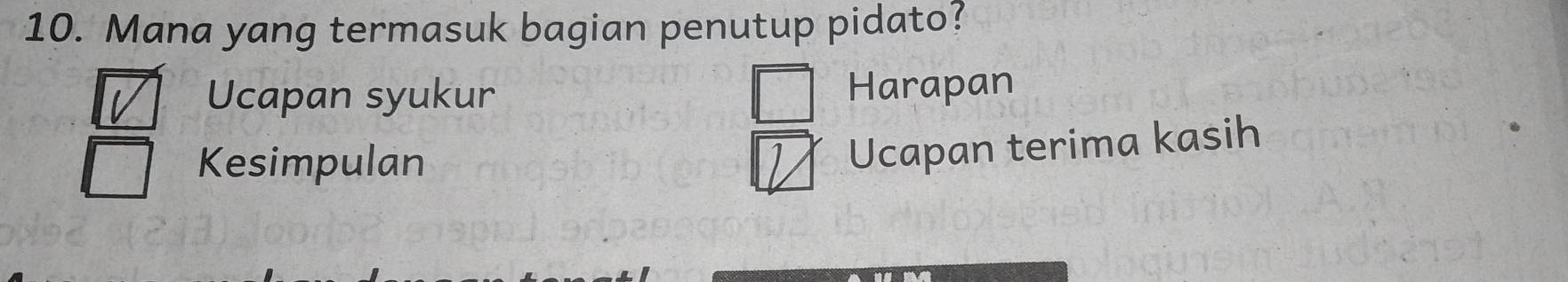 Mana yang termasuk bagian penutup pidato? 
Ucapan syukur Harapan 
Kesimpulan 
Ucapan terima kasih