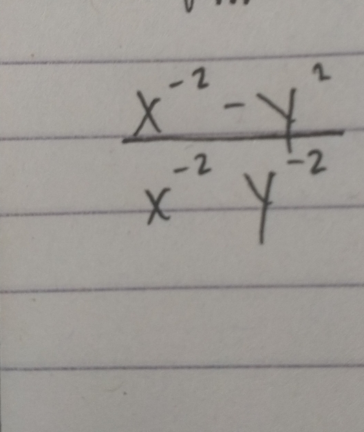  (x^(-2)-y^2)/x^(-2)y^(-2) 