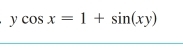 ycos x=1+sin (xy)