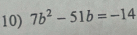 7b^2-51b=-14