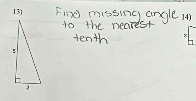 Find missing angle 
to the necrest 
tenth