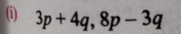 3p+4q, 8p-3q