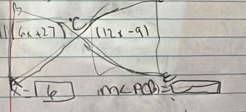 (6x+27)^circ C (12x-9)
x=6=boxed 6m∠ ADB=boxed 12