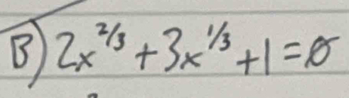 2x^(2/3)+3x^(1/3)+1=θ