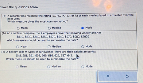 nswer the questions below.
(
(
Mean Median Mode
×