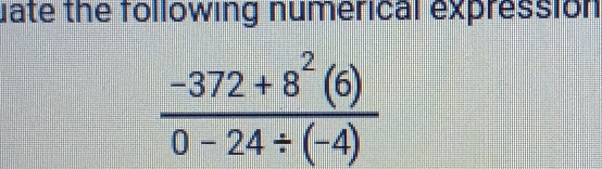 uate the following numerical expression