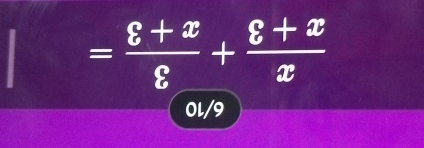 = (varepsilon +x)/xi  + (xi +x)/x 
0l/9