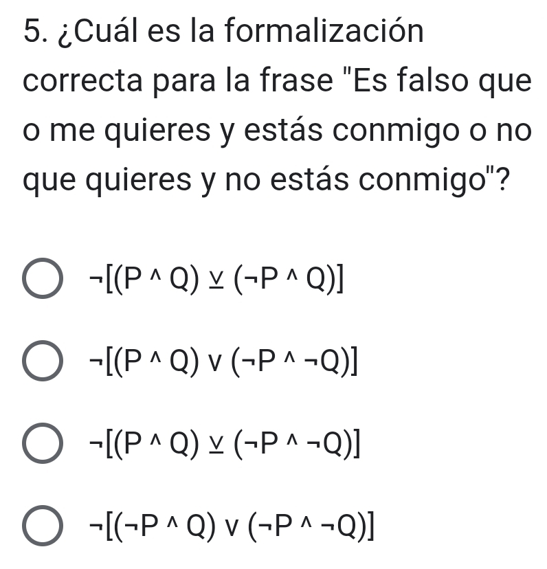 Resuelto:¿Cuál es la formalización correcta para la frase 