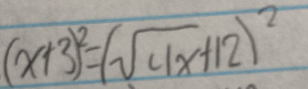 (x+3)^2=(sqrt(4x)+12)^2