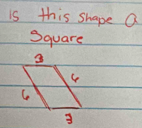 is this shape a 
Square