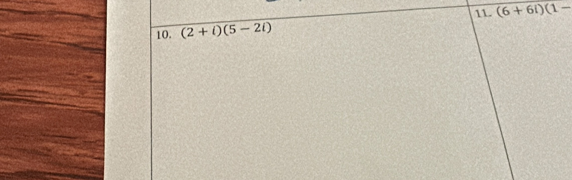 (2+i)(5-2i) (6+6i)(1-