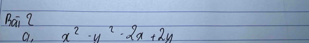 Bai2 
a, x^2-y^2-2x+2y