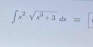 ∈t x^2· sqrt(x^3+3)dx=□