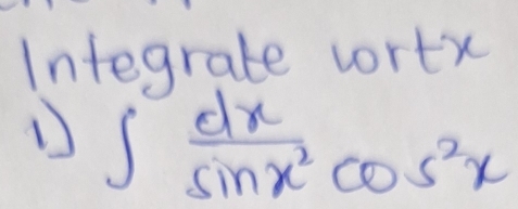 Integrate wortx 
D ∈t frac dxsin x^(2x)cos^2x