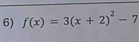 f(x)=3(x+2)^2-7