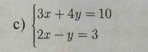 beginarrayl 3x+4y=10 2x-y=3endarray.