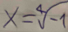 x=sqrt[4](-1)