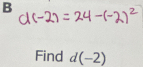 B
Find d(-2)