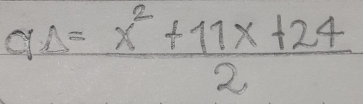 as= (x^2+11x+24)/2 