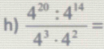  4^(20):4^(14)/4^3· 4^2 =