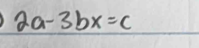 2a-3bx=c