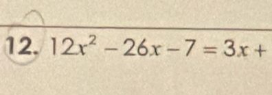 12x^2-26x-7=3x+