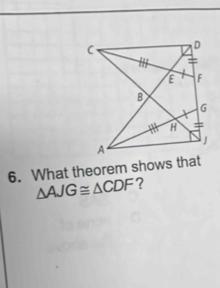 What theorem shows that
△ AJG≌ △ CDF ?