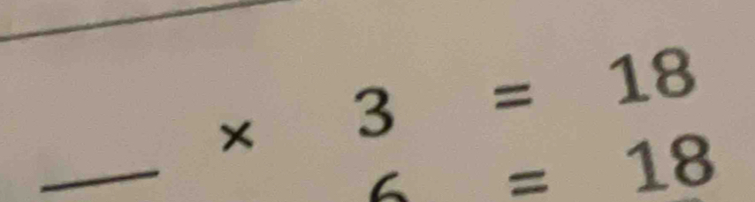 * 3=18
_
6=18