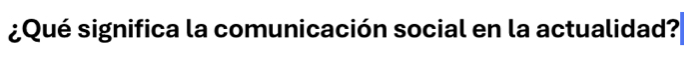 ¿Qué significa la comunicación social en la actualidad?