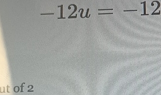 -12u=-12
ut of 2