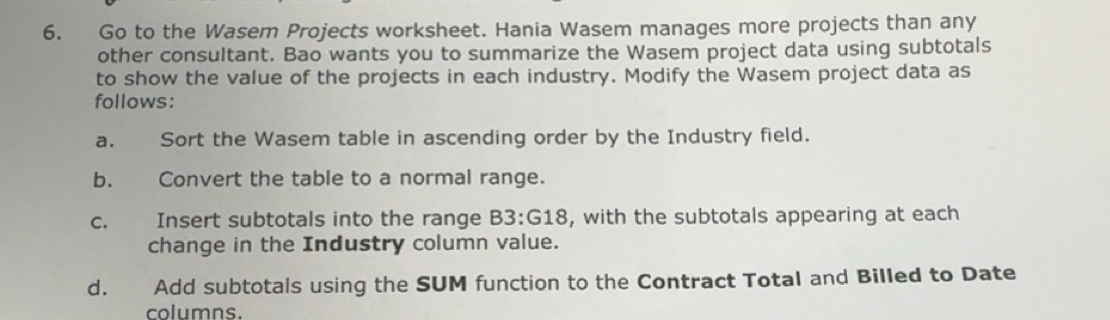 Solved: Go to the Wasem Projects worksheet. Hania Wasem manages more ...