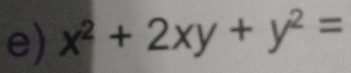 x^2+2xy+y^2=