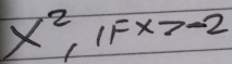 x^2, IFx>-2