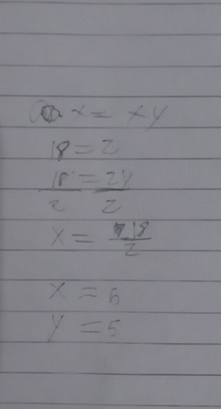 ax=xy
18=2
 18/2 = 2y/2 
x= 18/2 
x=6
y=5