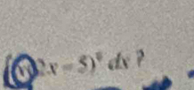 2x=5)^circ dx ?