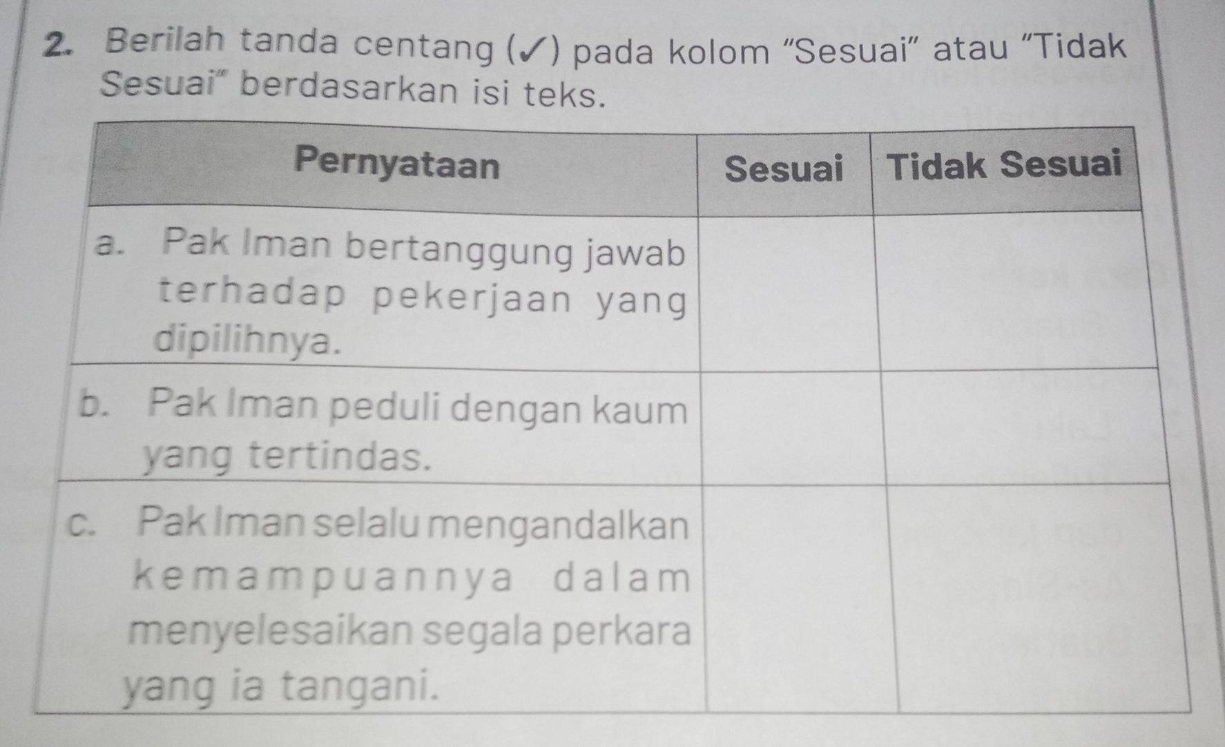 Berilah tanda centang (✓) pada kolom “Sesuai” atau “Tidak 
Sesuai" berdasarkan isi teks.