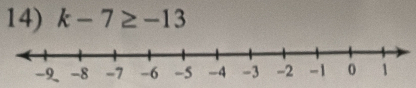 k-7≥ -13