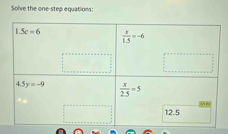 Solve the one-step equations: