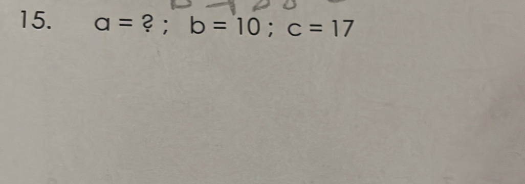 a= ? ; b=10; c=17