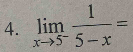 limlimits _xto 5^- 1/5-x =