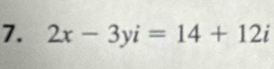 2x-3yi=14+12i